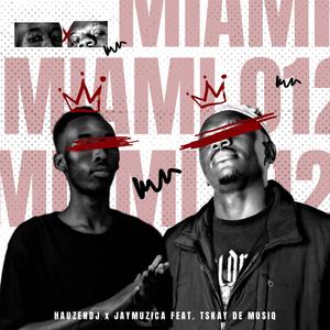 MiAMI 012 (feat. JayMuzica & Tskay de Musiq) (Tskay de Musiq Remix)