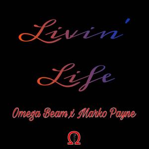 Livin' Life (feat. Marko Payne) (Explicit)