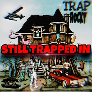 STILL TRAPPED IN (Explicit)