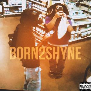 born2shyne (Explicit)