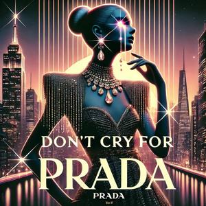 Don't Cry For Prada