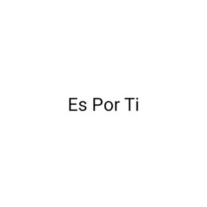 Es por Ti