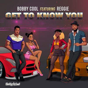 Get to Know You(feat. Reggie)