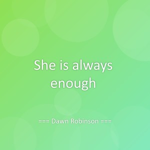 She is always enough