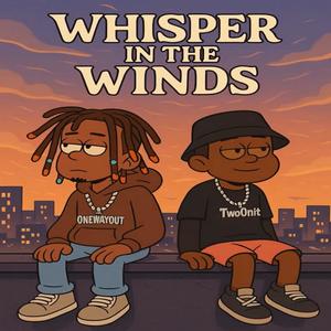 Whisper In The Winds (feat. Onewayout999) [Explicit]