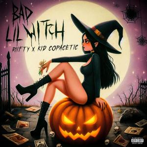BAD LIL WITCH (feat. Kid Copacetic) (Explicit)