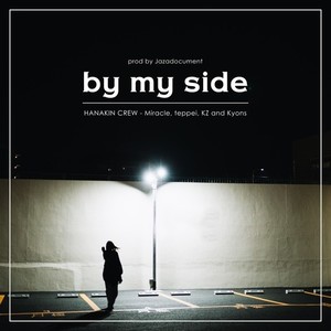 by my side (feat. Miracle, teppei, KZ & Kyons) (Explicit)