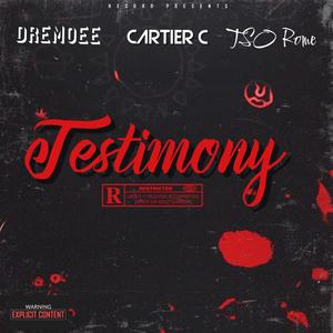 Testimony (feat. DreMoee & Cartier.C) [Explicit]