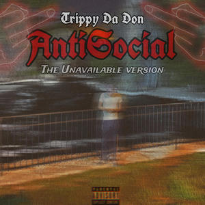 AntiSocial: The Unavailable Version (Explicit)