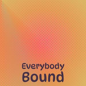 Everybody Bound