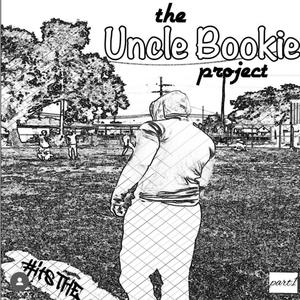 #itsTHE uncle bookie project Pt. 1 (Explicit)