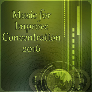 Music for Improve Concentration 2016 - Best Study Music for Improve Concentration on Tasks, Peaceful Music Help You Calm Down and Focus on Study, Improve Your Learning Skills