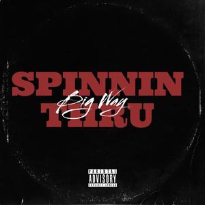 Spinnin Thru (Explicit)