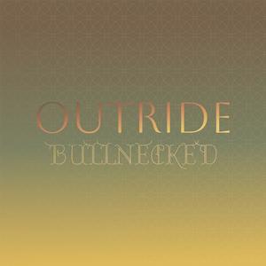 Outride Bullnecked