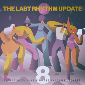 The Last Rhythm Update, Vol.8