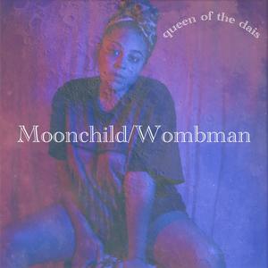 Moonchild/Wombman (Explicit)