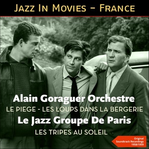 Le piege - Les loups dans la bergerie - les tripes au soleil (Jazz at the Movies - France - Original Soundtrack Recording 1958 / 1959)