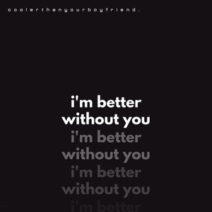 Better Without You