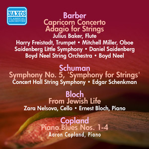 Barber, S.: Capricorn Concerto / Adagio for Strings / Schuman, W.: Symphony No. 5 / Bloch, E.: from Jewish Life (1946-1950)