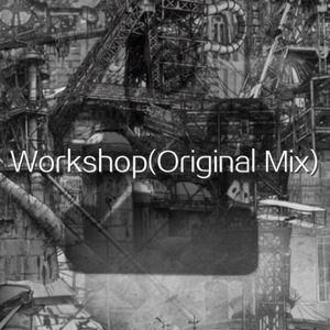 Workshop (Original Mix)