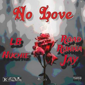 No Love (feat. LB Nuchie) (Explicit)