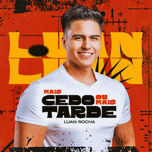 Mais Cedo ou Mais Tarde