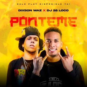 Dj 28 Loco ❌ Dixson Waz - Ponteme (Canción Pa Chipeo) (Radio Edit)