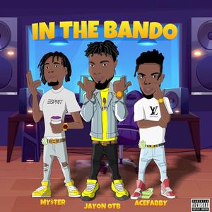 In The Bando (feat. Myster & Ace Fabby) [Explicit]