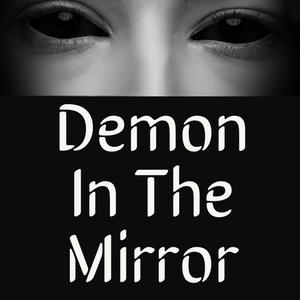 Demon In The Mirror (Explicit)