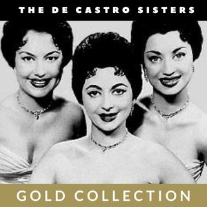 The De Castro Sisters - Gold Collection