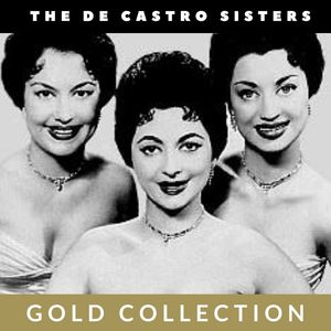 De Castro Sisters - I Never Meant to Hurt You