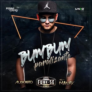 Bumbum Paralisante (feat. MC Manak & Augusto DJ)