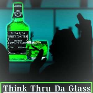 Think Thru Da Glass (Explicit)