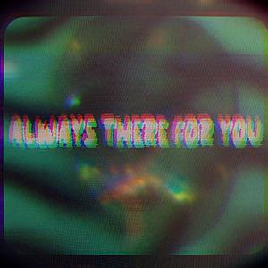 Always There For You (feat. Tony Roth)