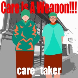 Care Is A Weapon!!!