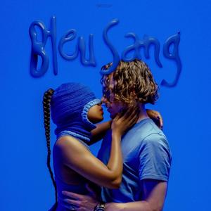 BLEU SANG (Explicit)