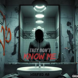 They Don't Know Me (Explicit)