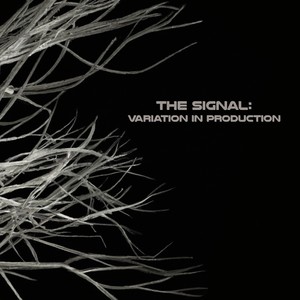 The Signal: Variation In Production