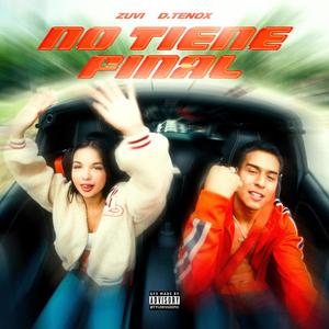 NO TIENE FINAL (feat. D Tenox) (Explicit)