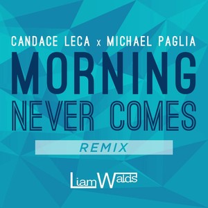 Morning Never Comes (Liam Walds Remix)