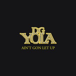 Ain't Gon Let Up (Digivinyl)