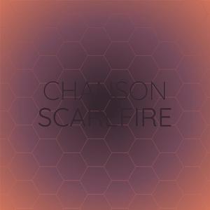 Chanson Scarefire