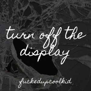 Turn Off the Display (Explicit)