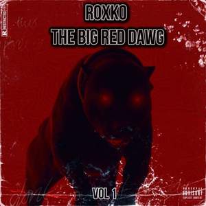 Roxko The Big Red Dawg Vol 1 (Explicit)