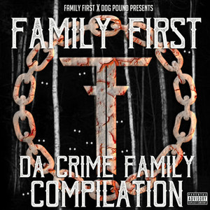 Family First da Crime Family Compilation (Explicit)