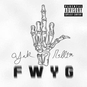 FWYG (feat. r3ll1m) [Explicit]