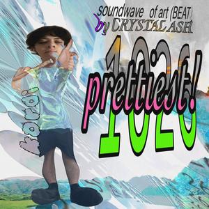 prettiest! (feat. crystal ash) (Explicit)