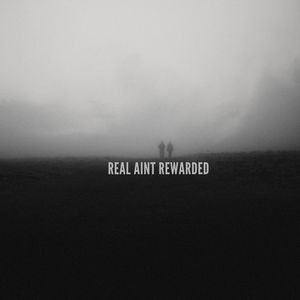 Real Ain’t Rewarded (Explicit)