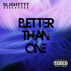 Better Than One (Explicit)