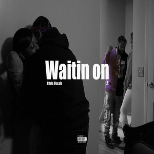 Waitin On (Explicit)